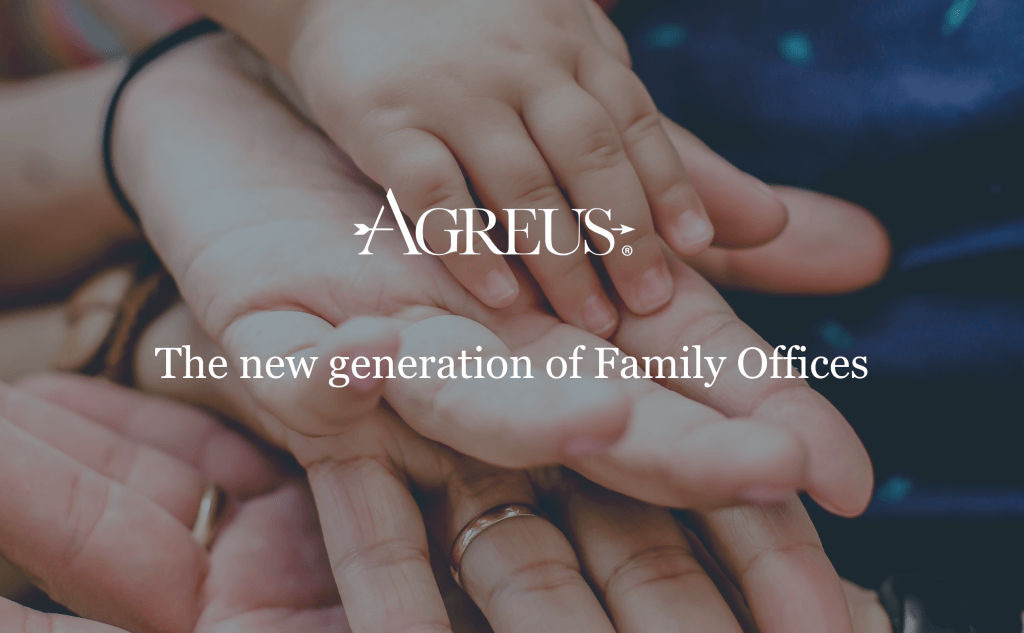 The New Generation Of Family Offices Agreus